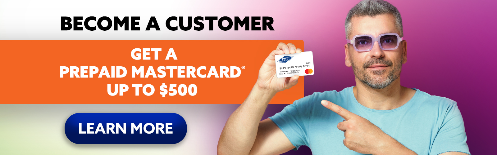 Add TDS TV+ and get a prepaid Mastercard up to $500. Call 1-844-425-8266 to learn more. 